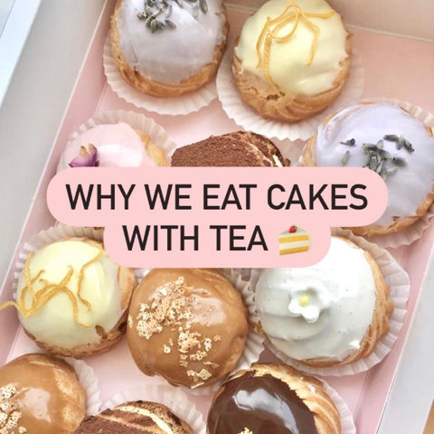 Why We Eat Cakes With Tea