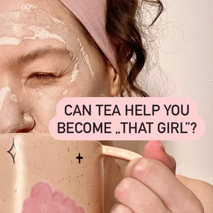 Can Tea Help You Become "That Girl"?