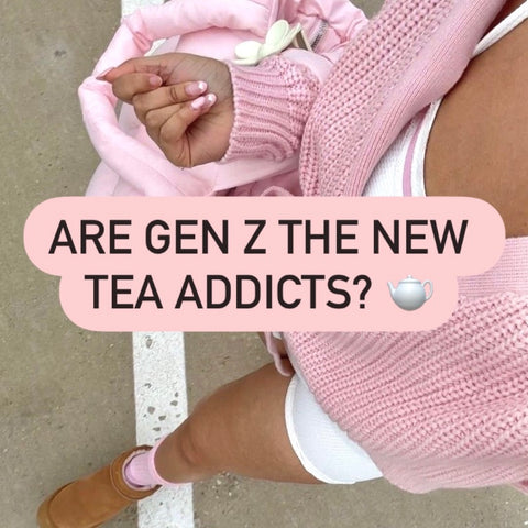 Gen Z, the New Tea Addicts?